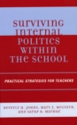 Surviving Internal Politics Within the School : Practical Strategies for Teachers - Book