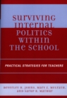 Surviving Internal Politics Within the School : Practical Strategies for Teachers - Book