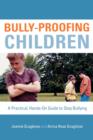 Bully-Proofing Children : A Practical, Hands-on Guide to Stop Bullying - Book