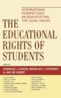 The Educational Rights of Students : International Perspectives on Demystifying the Legal Issues - Book
