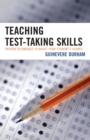 Teaching Test-Taking Skills : Proven Techniques to Boost Your Student's Scores - Book