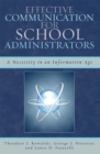 Effective Communication for School Administrators : A Necessity in an Information Age - Book