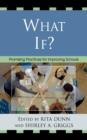 What If? : Promising Practices For Improving Schools - Book