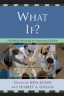 What If? : Promising Practices For Improving Schools - Book