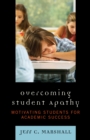 Overcoming Student Apathy : Motivating Students for Academic Success - eBook