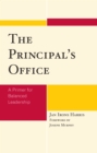Principal's Office : A Primer for Balanced Leadership - eBook