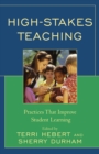 High-Stakes Teaching : Practices That Improve Student Learning - eBook