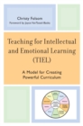 Teaching for Intellectual and Emotional Learning (TIEL) : A Model for Creating Powerful Curriculum - eBook