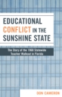 Educational Conflict in the Sunshine State : The Story of the 1968 Statewide Teacher Walkout in Florida - Book