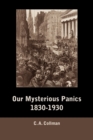 Our Mysterious Panics, 1830-1930 - Book