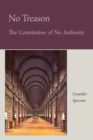 No Treason the Constitution of No Authority - Book