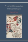 A General Introduction to Psychoanalysis - Book