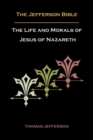 Jefferson Bible, or the Life and Morals of Jesus of Nazareth - Book