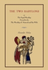 The Two Babylons : Or the Papal Worship.... [Complete Book Edition, Not Pamphlet Edition] - Book