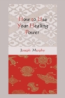 How to Use Your Healing Power - Book