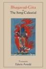 Bhagavad-Gita or the Song Celestial. Translated by Edwin Arnold. - Book