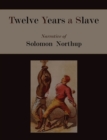 Twelve Years a Slave. Narrative of Solomon Northup [Illustrated Edition] - Book