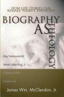 Biography as Theology : How Life Stories Can Remake Today's Theology - Book