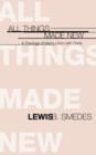All Things Made New : A Theology of Man's Union with Christ - Book