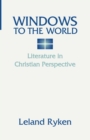 Windows to the World : Literature in Christian Perspective: - Book