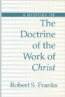 History of the Doctrine of the Work of Christ - Book