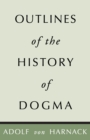Outlines of the History of Dogma - Book