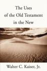 The Uses of the Old Testament in the New - Book