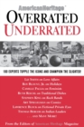 Overrated/Underrated : 100 Experts Topple the Icons and Champion the Slighted! - Book