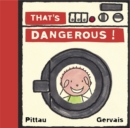 That's Dangerous! - Book