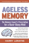 Ageless Memory : The Memory Experts Prescription for a Razor-sharp Mind - Book
