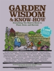 Garden Wisdom And Know-How : Everything You Need to Know to Plant, Grow, and Harvest - Book