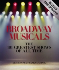 Broadway Musicals, Revised And Updated : The 101 Greatest Shows of All Time - Book