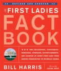 The First Ladies Fact Book, Revised And Updated : The Childhoods, Courtships, Marriages, Campaigns, Accomplishments, and Legacies of Every First Lady from Martha Washington to Michelle Obama - Book