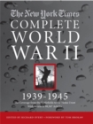 The New York Times Complete World War 2 : All the Coverage from the Battlefields and the Home Front - Book
