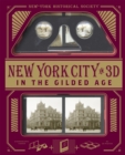 New York City In 3D In The Gilded Age : A Book Plus Stereoscopic Viewer and 50 3D Photos from the Turn of the Century - Book