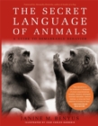 The Secret Language Of Animals : A Guide to Remarkable Behavior - Book