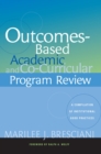 Outcomes-based Academic and Co-curricular Program Review : A Compilation of Institutional Good Practices - Book