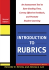 Introduction to Rubrics : An Assessment Tool to Save Grading Time, Convey Effective Feedback, and Promote Student Learning - Book