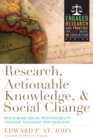 Research, Actionable Knowledge, and Social Change : Reclaiming Social Responsibility Through Research Partnerships - Book