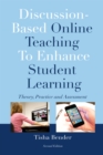 Discussion-Based Online Teaching To Enhance Student Learning : Theory, Practice and Assessment - Book