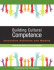 Building Cultural Competence : Innovative Activities and Models - Book