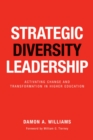 Strategic Diversity Leadership : Activating Change and Transformation in Higher Education - Book