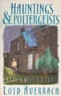 Hauntings and Poltergeists : A Ghost Hunter's Guide - Book