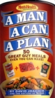 A Man, a Can, a Plan : 50 Great Guy Meals Even You Can Make!: A Cookbook - Book