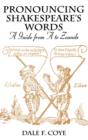 Pronouncing Shakespeare's Words : A Guide from A to Zounds - Book