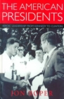 The American Presidents : Heroic Leadership from Kennedy to Clinton - Book
