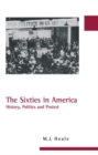 The Sixties in America : History, Politics and Protest - Book