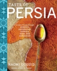 Taste of Persia : A Cook's Travels Through Armenia, Azerbaijan, Georgia, Iran, and Kurdistan - Book