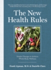 The New Health Rules : Simple Changes to Achieve Whole-Body Wellness - Book