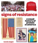 Signs of Resistance : A Visual History of Protest in America - Book